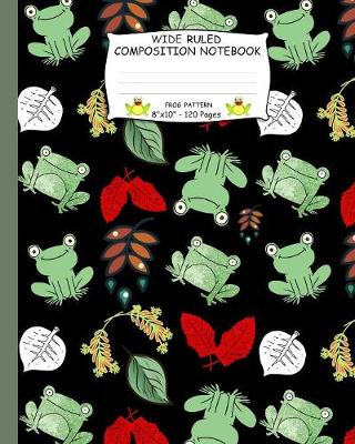 Book cover for Wide Ruled Composition Notebook. Frog Pattern