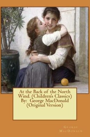 Cover of At the Back of the North Wind. (Children's Classics) By