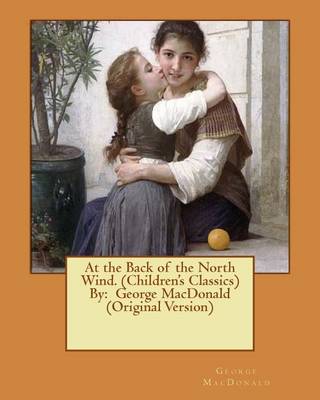 Book cover for At the Back of the North Wind. (Children's Classics) By