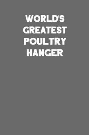 Cover of World's Greatest Poultry Hanger