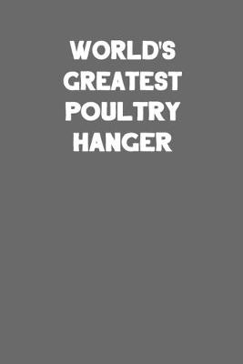 Book cover for World's Greatest Poultry Hanger