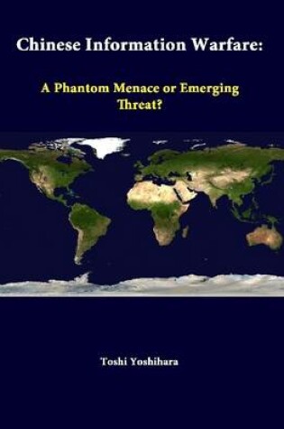 Cover of Chinese Information Warfare: A Phantom Menace or Emerging Threat?