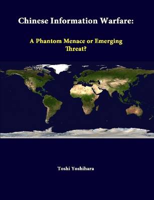 Book cover for Chinese Information Warfare: A Phantom Menace or Emerging Threat?