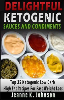 Book cover for Delightful Ketogenic Sauces and Condiments Recipes