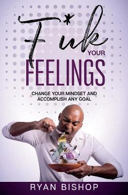 Book cover for F*ck Your Feelings