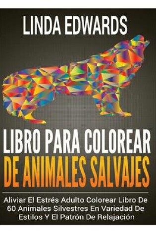 Cover of Libro Para Colorear De Animales Salvajes