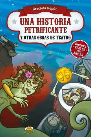 Cover of Una Historia Petrificante Y Otras Obras de Teatro