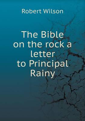 Book cover for The Bible on the rock a letter to Principal Rainy