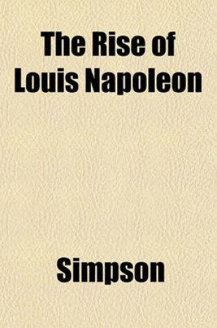 Cover of The Rise of Louis Napoleon