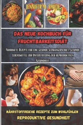 Cover of Das Neue Kochbuch Für Fruchtba Rkeitsdiä