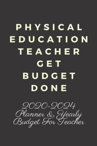 Cover of Physical Education Teacher Get Budget Done