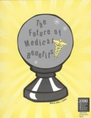 Cover of The Future of Medical Benefits