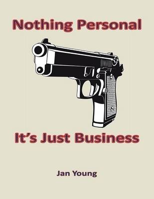 Book cover for Nothing Personal... It's Just Business