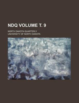 Book cover for Ndq; North Dakota Quarterly Volume . 9