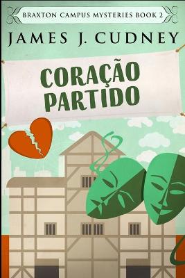 Book cover for Coracao Partido (Misterios do Campus Braxton 2)