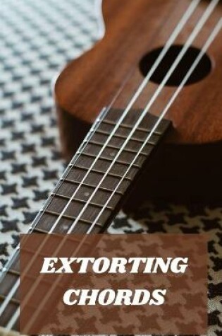 Cover of Extorting Chords