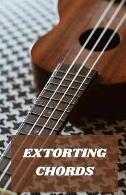 Book cover for Extorting Chords