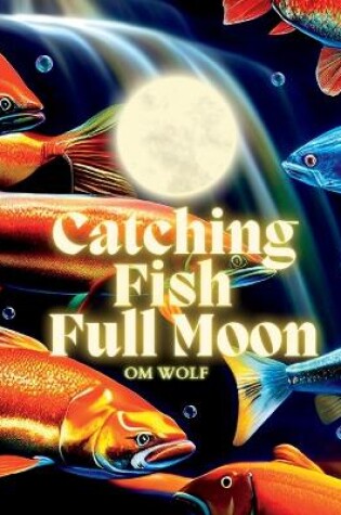 Cover of Catching Fish Full Moon