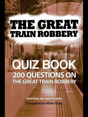 Book cover for The Great Train Robbery Quiz Book