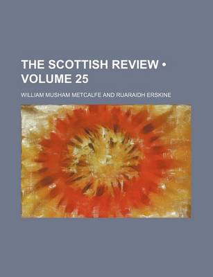 Book cover for The Scottish Review (Volume 25)