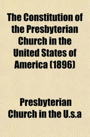 Cover of The Constitution of the Presbyterian Church in the United States of America (1896)