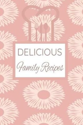 Cover of Delicious Family Recipes