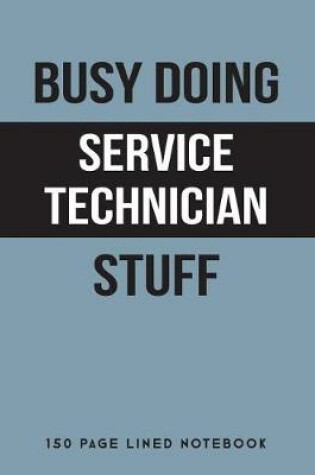 Cover of Busy Doing Service Technician Stuff
