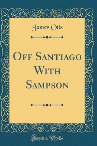 Cover of Off Santiago With Sampson (Classic Reprint)