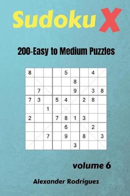 Book cover for Sudoku X Puzzles - 200 Easy to Medium 9x9 vol.6