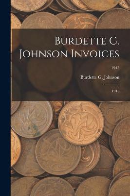Cover of Burdette G. Johnson Invoices