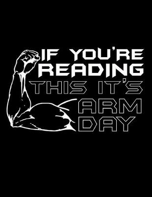 Book cover for If You're Reading This It's Arm Day