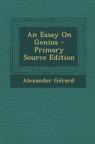 Cover of An Essay on Genius - Primary Source Edition