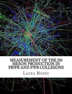 Book cover for Measurement of the D0 Meson Production in PB?Pb and P?pb Collisions