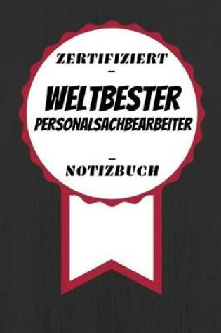 Cover of Notizbuch - Zertifiziert - Weltbester - Personalsachbearbeiter