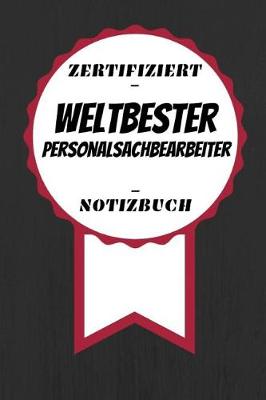 Book cover for Notizbuch - Zertifiziert - Weltbester - Personalsachbearbeiter