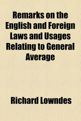 Book cover for Remarks on the English and Foreign Laws and Usages Relating to General Average