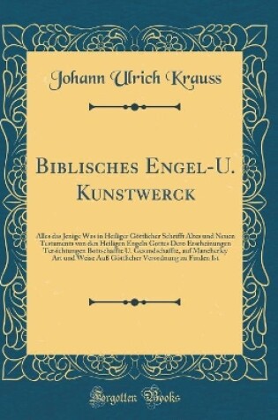 Cover of Biblisches Engel-U. Kunstwerck