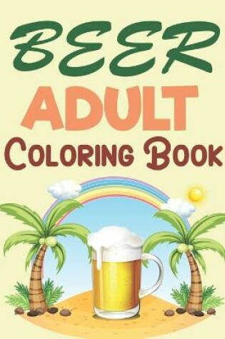 Cover of Beer Adult Coloring Book