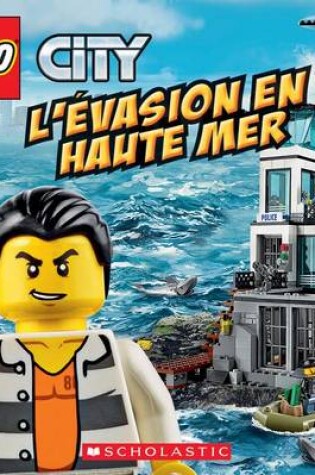Cover of Lego City: l'Évasion En Haute Mer