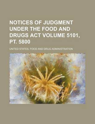 Book cover for Notices of Judgment Under the Food and Drugs ACT Volume 5101, PT. 5800