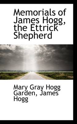 Book cover for Memorials of James Hogg, the Ettrick Shepherd