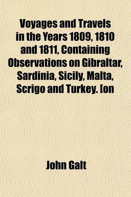 Book cover for Voyages and Travels in the Years 1809, 1810 and 1811, Containing Observations on Gibraltar, Sardinia, Sicily, Malta, Scrigo and Turkey. [On Large Paper, CM.28.].