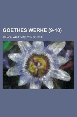 Cover of Goethes Werke (9-10)