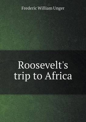 Book cover for Roosevelt's trip to Africa
