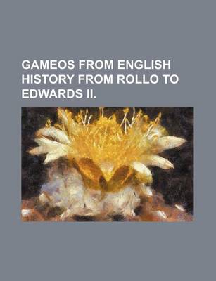 Book cover for Gameos from English History from Rollo to Edwards II.