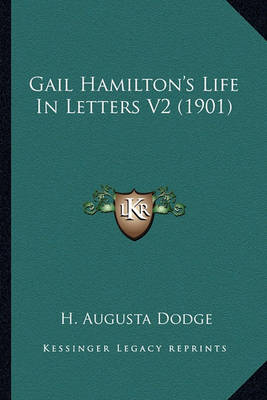 Book cover for Gail Hamilton's Life in Letters V2 (1901) Gail Hamilton's Life in Letters V2 (1901)