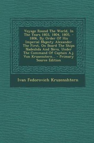 Cover of Voyage Round the World, in the Years 1803, 1804, 1805, - 1806, by Order of His Imperial Majesty Alexander the First, on Board the Ships Nadeshda and N