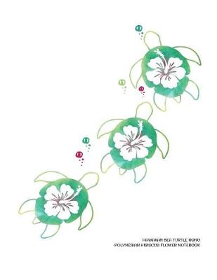 Book cover for Hawaiian Sea Turtle Honu Polynesian Hibiscus Flower Notebook