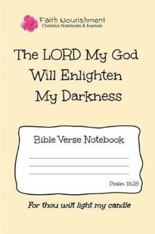 Cover of The Lord My God Will Enlighten My Darkness