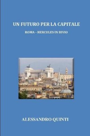 Cover of Un futuro per la Capitale - Roma - Hercules in bivio